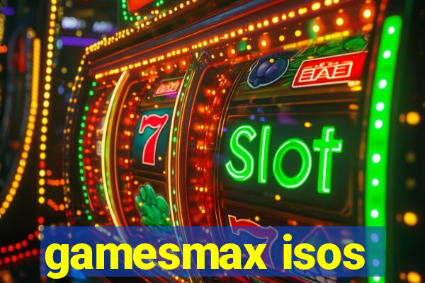 gamesmax isos